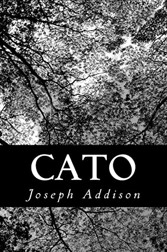 Cato: A Tragedy, in Five Acts - Addison, Joseph