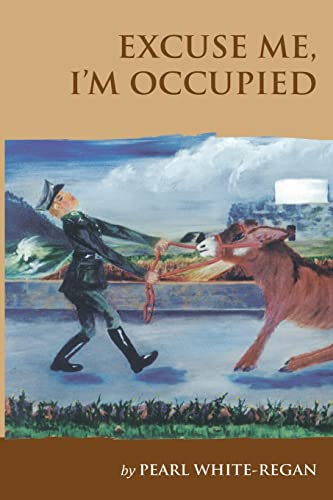 Beispielbild fr Excuse Me I'm Occupied: Story of life on the island of Guernsey during the German Occupation and what it means to be a 'Guernsey Donkey' being able to . be pushed and very stubborn and proud of it. zum Verkauf von WorldofBooks