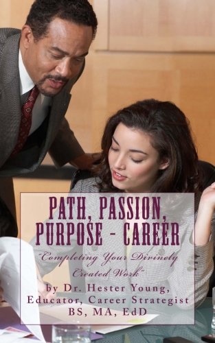 Beispielbild fr Path, Passion, Purpose - CAREER: "Completing Your Divinely Created Work" zum Verkauf von THE SAINT BOOKSTORE