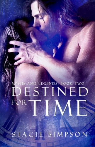9781491053454: Destined for Time: Myths and Legends, Book Two: Volume 2