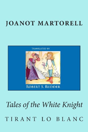 9781491055045: Tales of the White Knight: Tirant lo Blanc