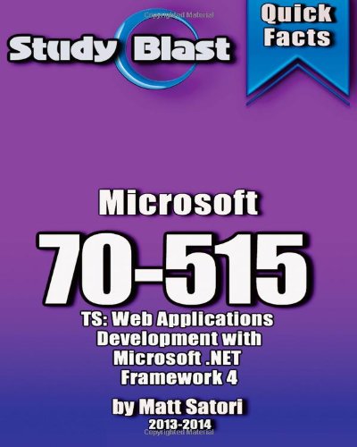 9781491055953: Study Blast Microsoft 70-515 Exam Study Guide: TS: Web Applications Development with Microsoft .NET Framework 4