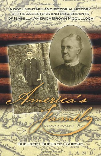 Beispielbild fr America's Family: A Documentary and Pictorial History of the Ancestors and Descendants of Isabella America Brown McCulloch zum Verkauf von Bookmans