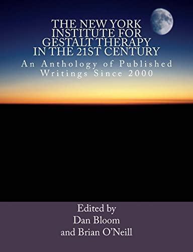 9781491056967: The New York Institute for Gestalt Therapy in the 21st Century: An Anthology of Published Writings since 2000