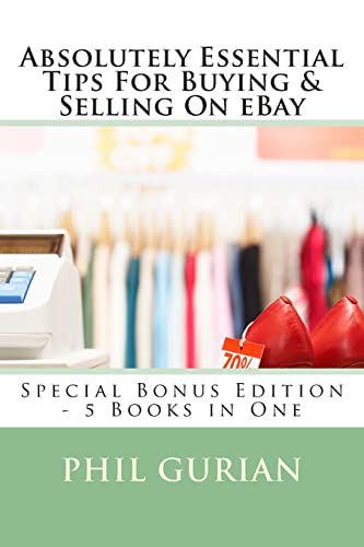 Imagen de archivo de Absolutely Essential Tips For Buying & Selling On eBay: Special Bonus Edition - 5 Books in One a la venta por THE SAINT BOOKSTORE
