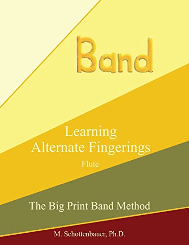 Beispielbild fr Learning Alternate Fingerings: Flute (The Big Print Band Method) zum Verkauf von WorldofBooks