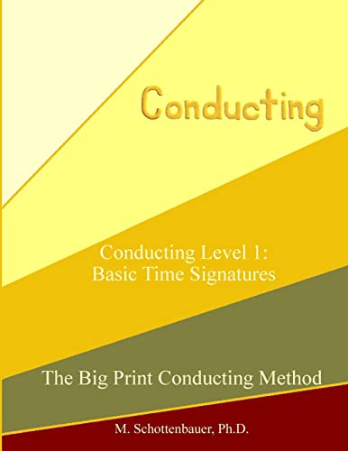Beispielbild fr Conducting Level 1: Basic Time Signatures (The Big Print Conducting Method) zum Verkauf von Lucky's Textbooks