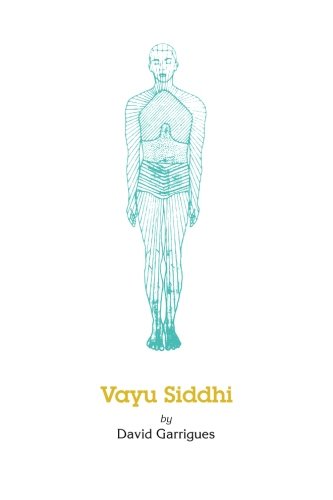 9781491068441: Vayu Siddhi: A Guide to Pranayama, Ashtanga Yoga's Fourth Limb