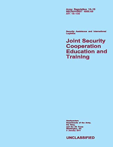 Stock image for Joint Security Cooperation Education and Training: Army Regulation 12?15; SECNAVINST 4950.4B; AFI 16?105 for sale by ALLBOOKS1