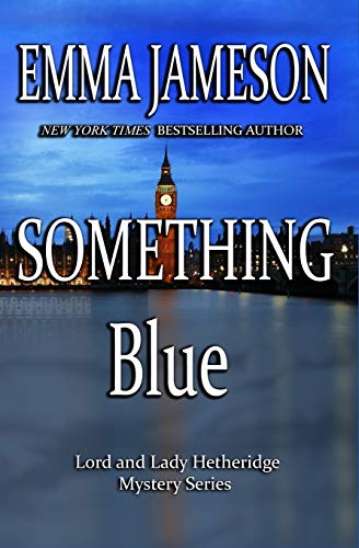 Stock image for Something Blue: Lord & Lady Hetheridge #3 (Lord & Lady Hetheridge Mystery Series) for sale by HPB Inc.