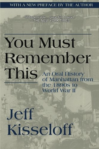 Stock image for You Must Remember This: An Oral History of Manhattan from the 1890s to World War II for sale by More Than Words