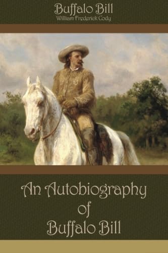 Stock image for An Autobiography of Buffalo Bill (Classic Biography Series) for sale by Revaluation Books