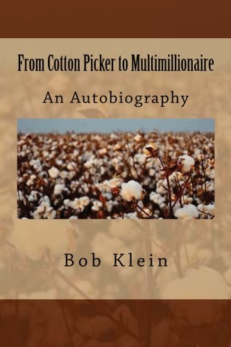 Beispielbild fr From Cotton Picker to Multimillionaire: An Autobiography zum Verkauf von Project HOME Books