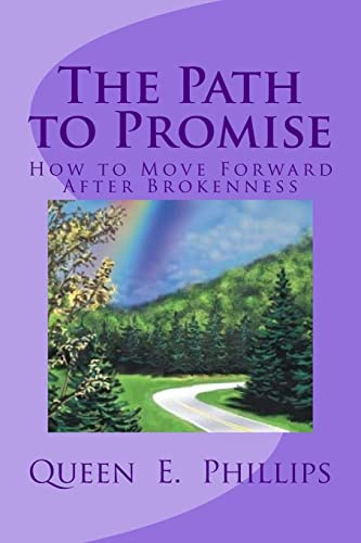 Beispielbild fr The Path to Promise: How to Move Forward After Brokenness [Paperback] Phillips, Queen E. F. zum Verkauf von tttkelly1