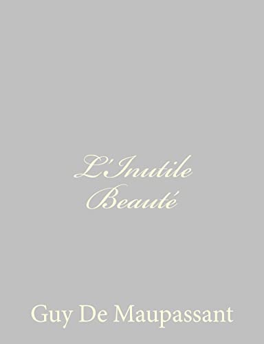 9781491076637: L'Inutile Beaut (French Edition)