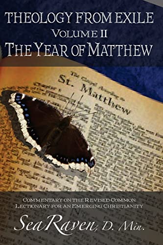 Beispielbild fr Theology From Exile Volume II: The Year of Matthew: Commentary on the Revised Common Lectionary for an Emerging Christianity zum Verkauf von Wonder Book