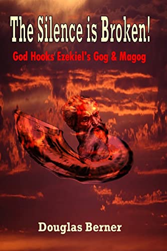 Beispielbild fr The Silence is Broken!: God Hooks Ezekiel's Gog & Magog zum Verkauf von AwesomeBooks