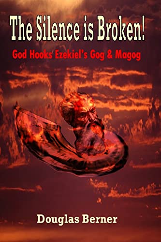 Imagen de archivo de The Silence is Broken!: God Hooks Ezekiels Gog Magog a la venta por Off The Shelf