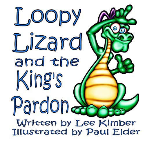 Stock image for Loopy Lizard and the King's Pardon (Paperback) for sale by Book Depository International