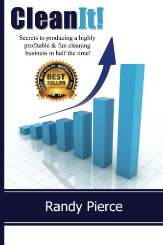Stock image for Clean It!: Secrets to producing a highly profitable & fun cleaning business in half the time! for sale by Revaluation Books