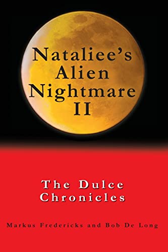Stock image for Nataliee's Alien Nightmare II: The Dulce Chronicles for sale by ThriftBooks-Atlanta