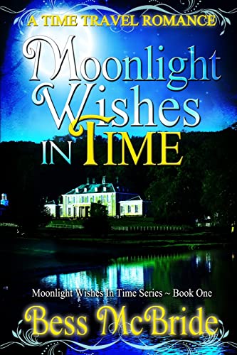 9781491086421: Moonlight Wishes in Time (Moonlight Wishes in Time series)