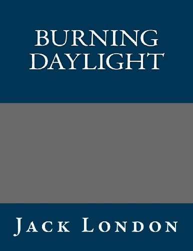 9781491087015: Burning Daylight