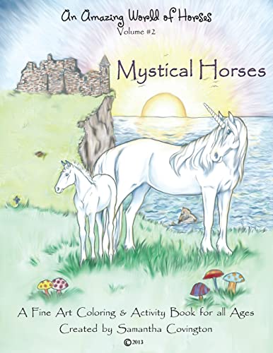 Stock image for An Amazing World of Horses volume #2 Mystical Horses: Mystical Horses a fine art coloring and activity book for sale by Half Price Books Inc.