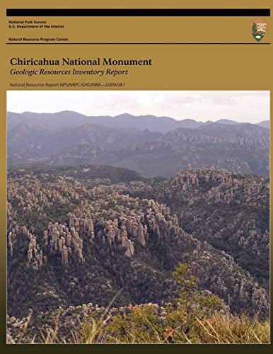 9781491088678: Chiricahua National Monument - Geologic Resources Inventory Report