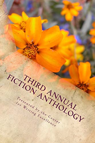 9781491091043: Third Annual Fiction Anthology: Edited by Janie Sullivan, Director, Center for Writing Excellence: Volume 3 (Center for Writing Excellence Fiction Anthology)