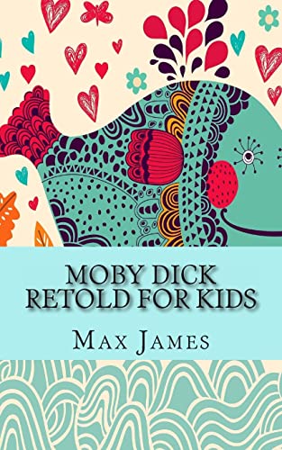 Beispielbild fr Moby Dick Retold For Kids: (Beginner Reader Classics) zum Verkauf von SecondSale