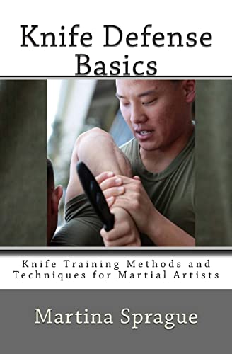 9781491096475: Knife Defense Basics: Knife Training Methods and Techniques for Martial Artists: Volume 6