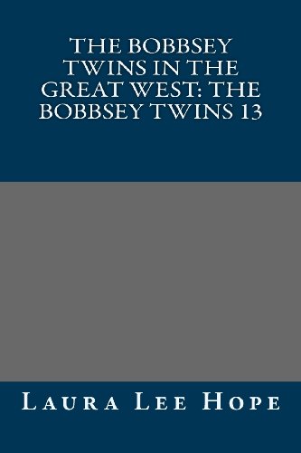 9781491097939: The Bobbsey Twins in the Great West: The Bobbsey Twins 13