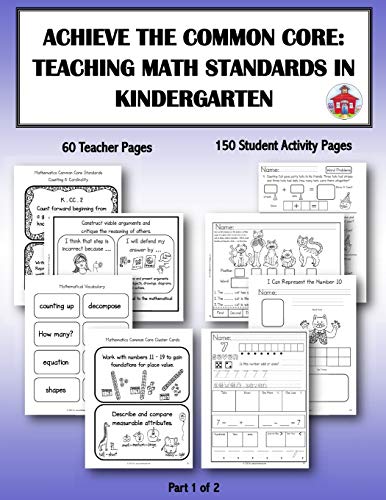 Stock image for Achieve the Common Core: Teaching Math Standards in Kindergarten: Part 1 of 2: Creative activities/centers/work stations that teach the Common Core Math Standards in Kindergarten for sale by Poverty Hill Books
