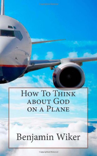 9781491203156: How To Think about God on a Plane: Volume 1 [Lingua Inglese]