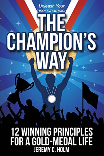 Beispielbild fr The Champion's Way: 12 Winning Principles for a Gold Medal Life zum Verkauf von THE SAINT BOOKSTORE