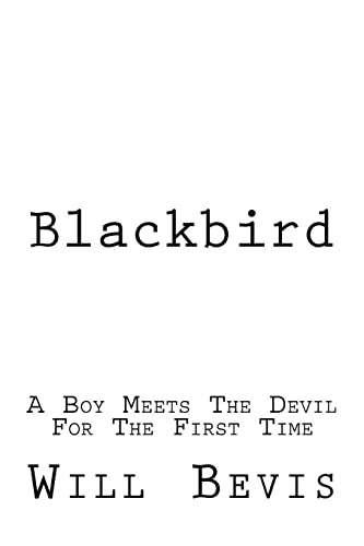 Stock image for Blackbird: A Young Boy Meets The Devil For the First Time for sale by THE SAINT BOOKSTORE