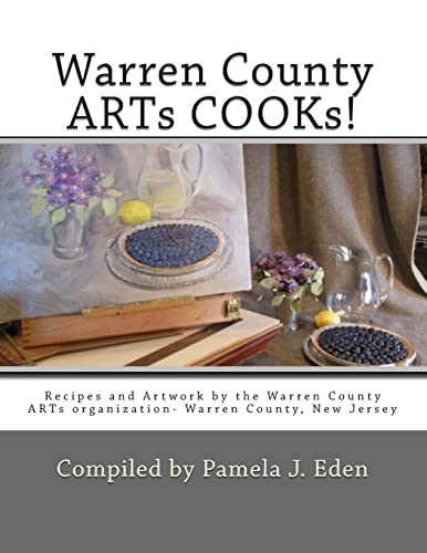 9781491210611: Warren County ARTs COOKs!: Recipes and Artwork by the Warren County ARTs organization- Warren County, New Jersey