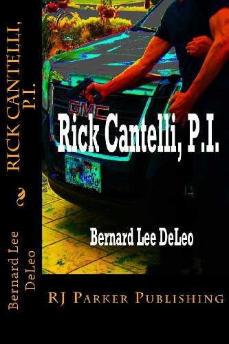 Beispielbild fr Rick Cantelli, P.I. (Rick Cantelli, P.I. Series) zum Verkauf von Irish Booksellers