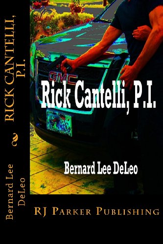 9781491210727: Rick Cantelli, P.I. (Rick Cantelli, P.I. Series)