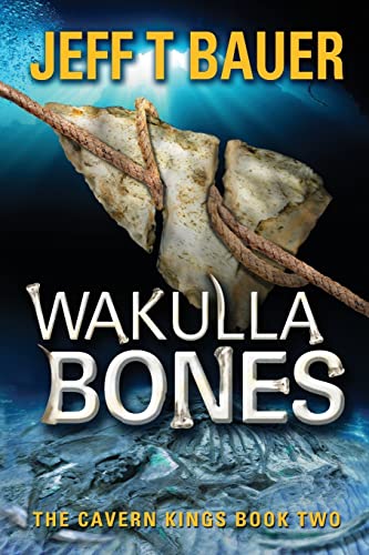 9781491214435: Wakulla Bones: Sequel to The Cavern Kings