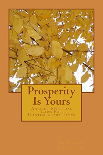 Imagen de archivo de Prosperity Is Yours: Ancient Spiritual Laws For Contemporary Times a la venta por THE SAINT BOOKSTORE