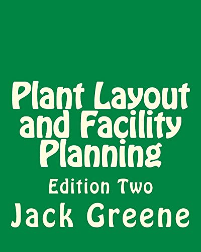 Plant Layout and Facility Planning: Edition Two (Paperback) - Jack Greene