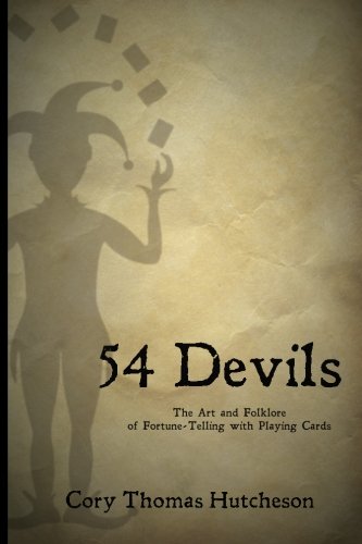 Beispielbild fr Fifty-four Devils: The Art & Folklore of Fortune-telling with Playing Cards zum Verkauf von HPB-Ruby