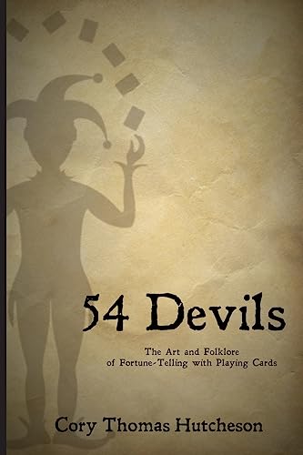 Stock image for Fifty-four Devils: The Art & Folklore of Fortune-telling with Playing Cards for sale by SecondSale