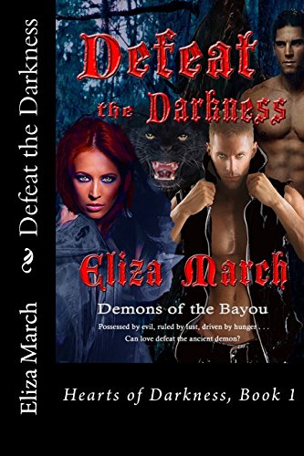 Stock image for Defeat the Darkness: Demons of the Bayou for sale by Revaluation Books