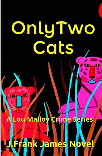 9781491227909: Only Two Cats: A Lou Malloy Crime Series: Volume 2