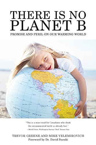 Stock image for There Is No Planet B: Promise And Peril On Our Warming World for sale by Lucky's Textbooks