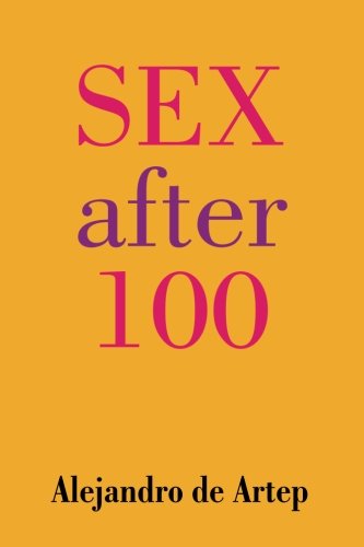 Beispielbild fr Sex After 100 zum Verkauf von Lucky's Textbooks