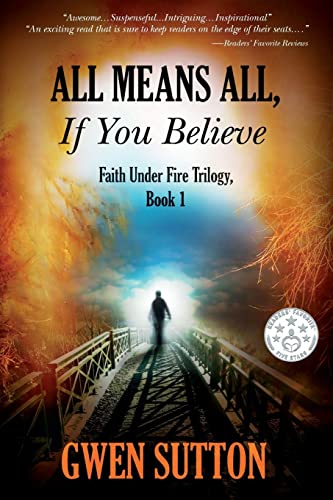 9781491236611: All Means All, If You Believe: (Faith Under Fire Trilogy, Book 1)